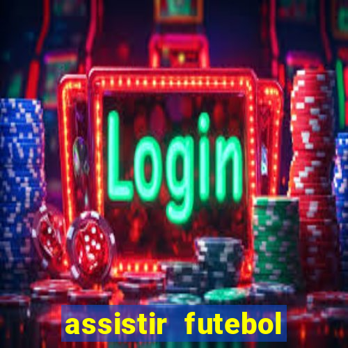 assistir futebol gratis sem travar